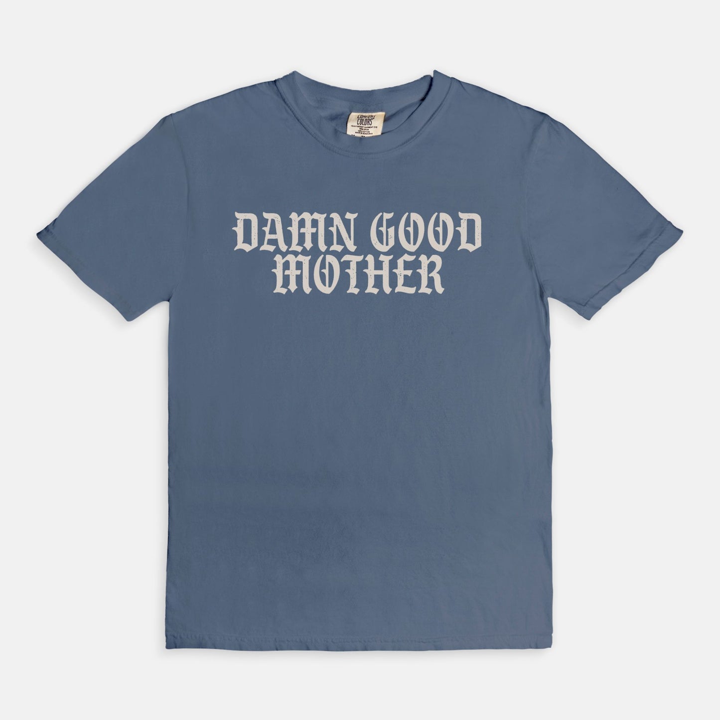 Damn Good Mother Tee