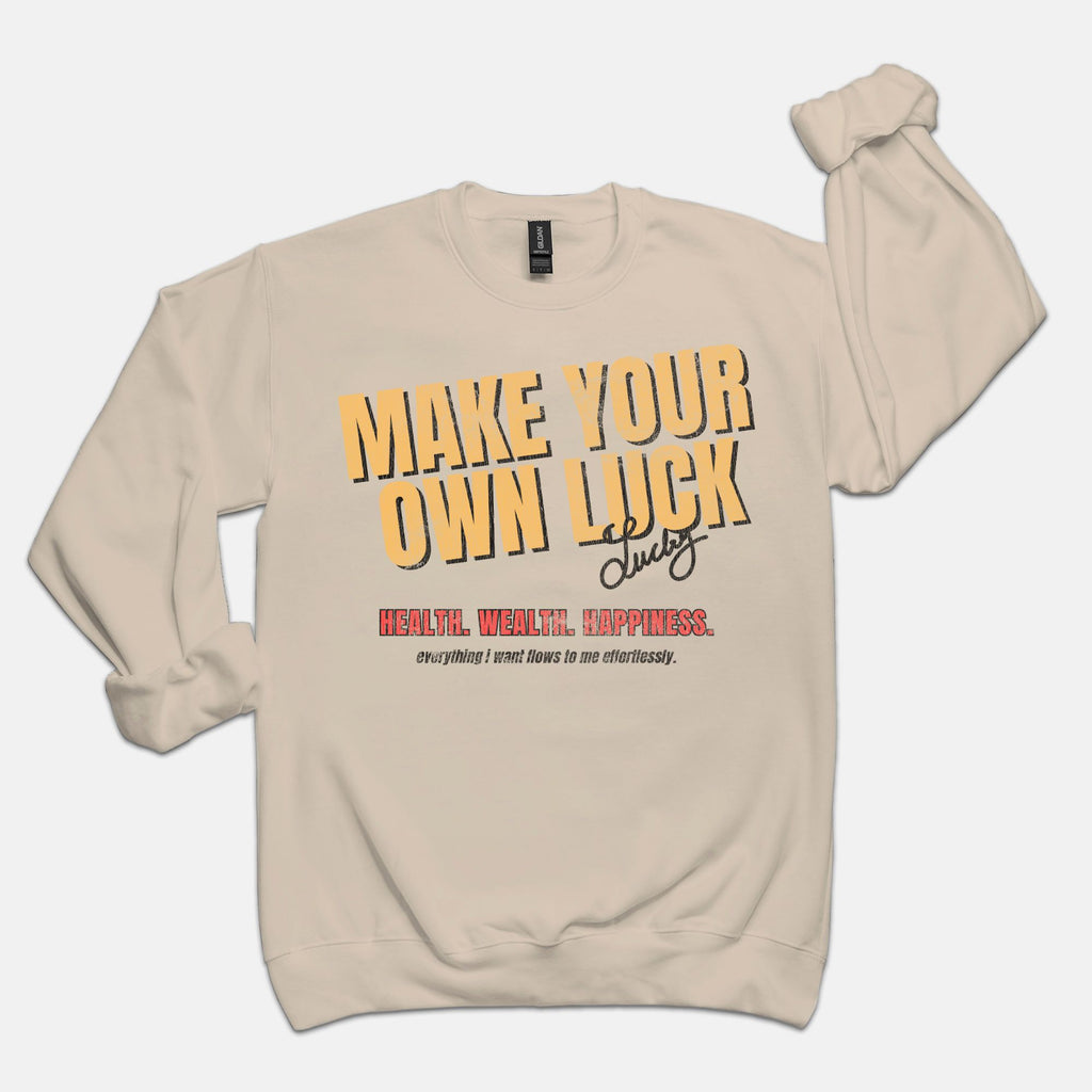Make Your Own Luck Crewneck
