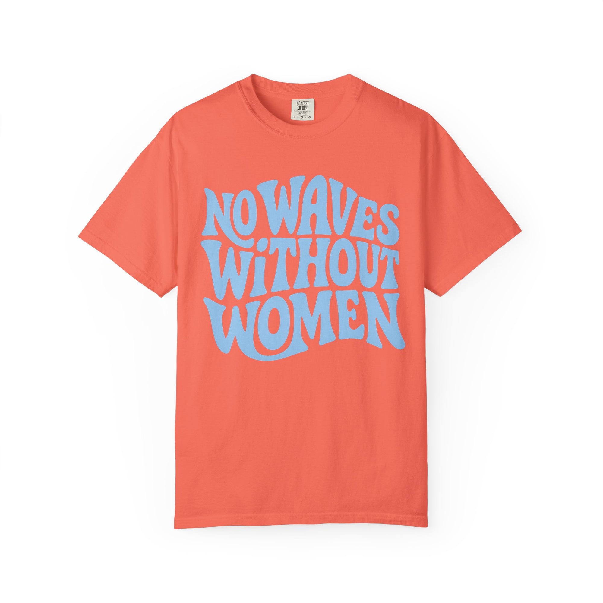 No Waves Without Women Tee