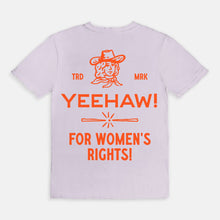 Load image into Gallery viewer, Yeehaw! For Women’s Rights Tee
