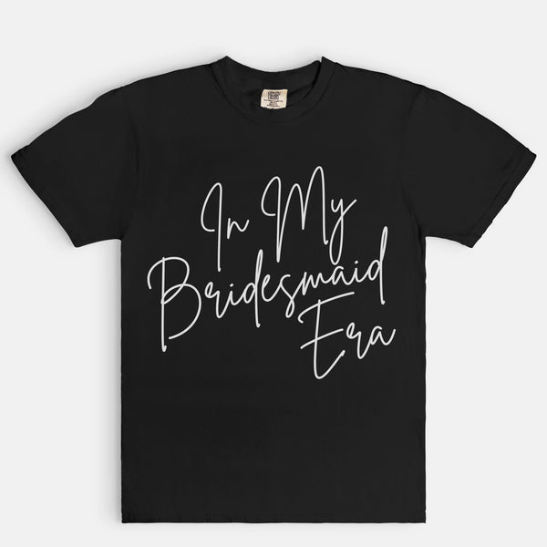 In My Bridesmaid Era Tee