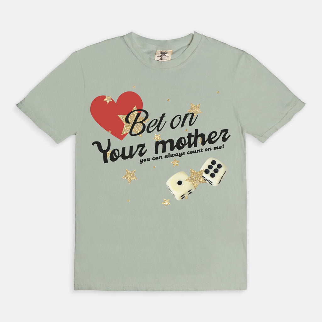 Bet On Your Mother Tee