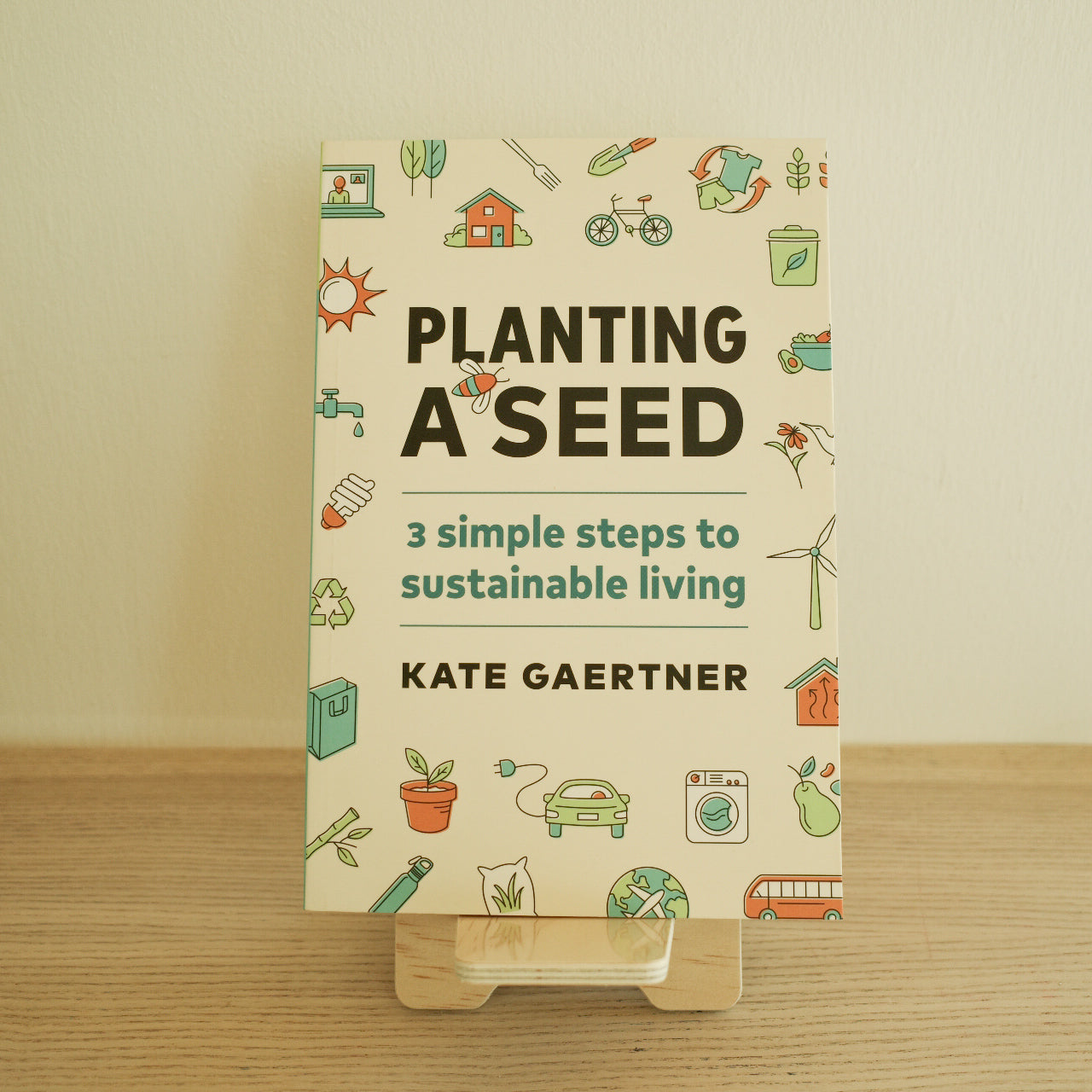 Planting A Seed: Three Simple Steps To Sustainable Living
