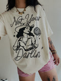 Not Your Darlin' Tee