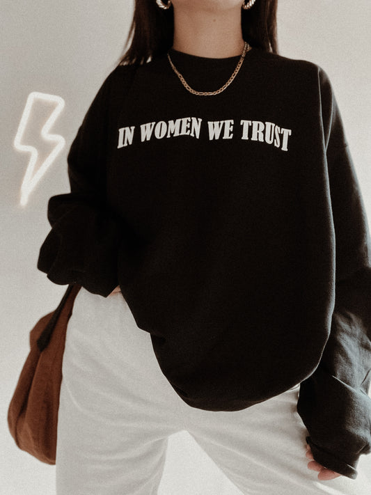 In Women We Trust Crewneck