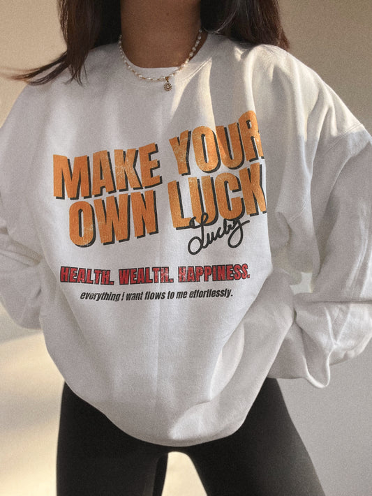 Make Your Own Luck Crewneck