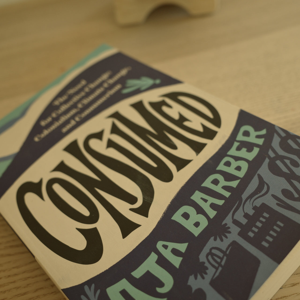 Consumed - The Need For Collective Change: Colonialism, Climate Change, and Consumerism