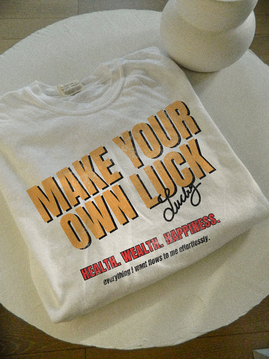 Make Your Own Luck Tee