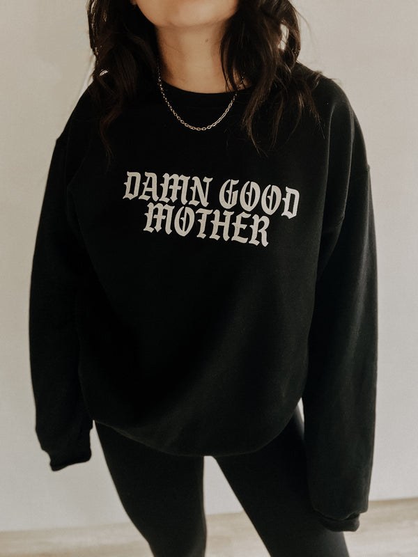 Damn Good Mother Crewneck