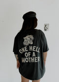 One Hell of A  Mother Tee