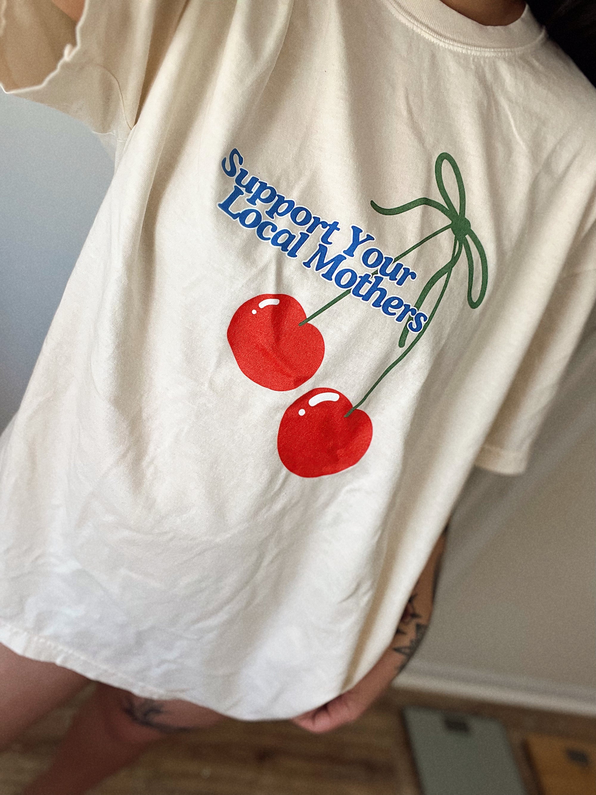 Support Your Local Mothers Tee