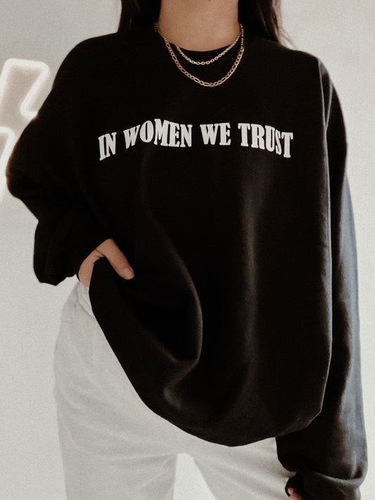 In Women We Trust Crewneck