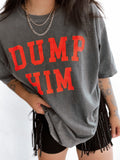 Dump Him Tee