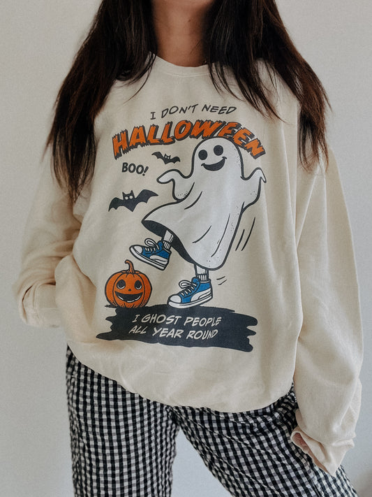 I Don't Need Halloween Crewneck