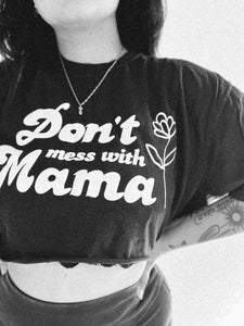 Don't Mess With Mama Tee