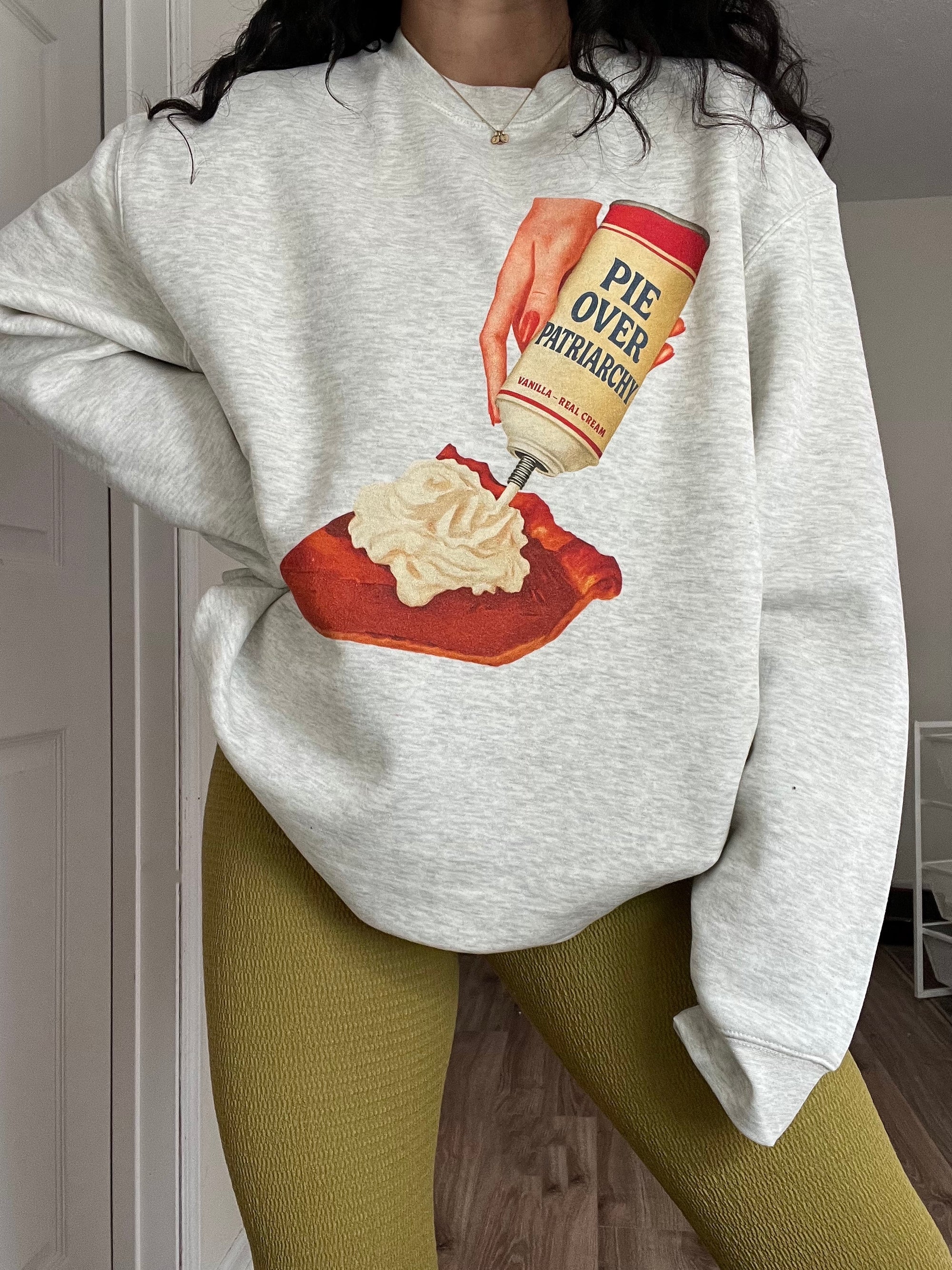 Pie Over Patriarchy Thanksgiving Sweatshirt