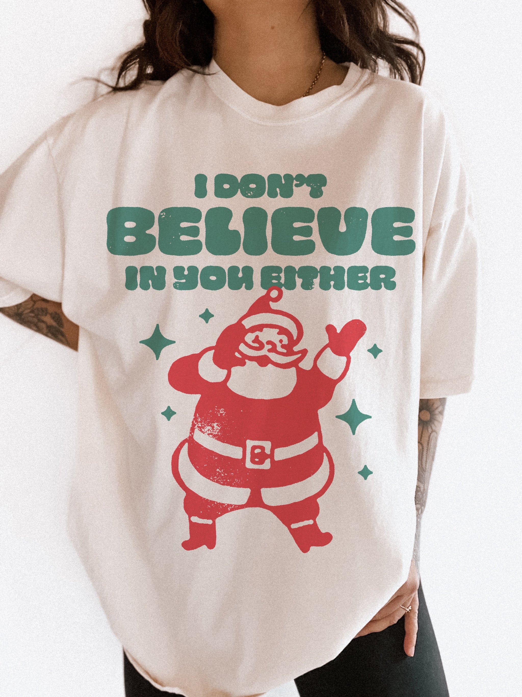 I Don't Believe In You Either Tee We The Babes