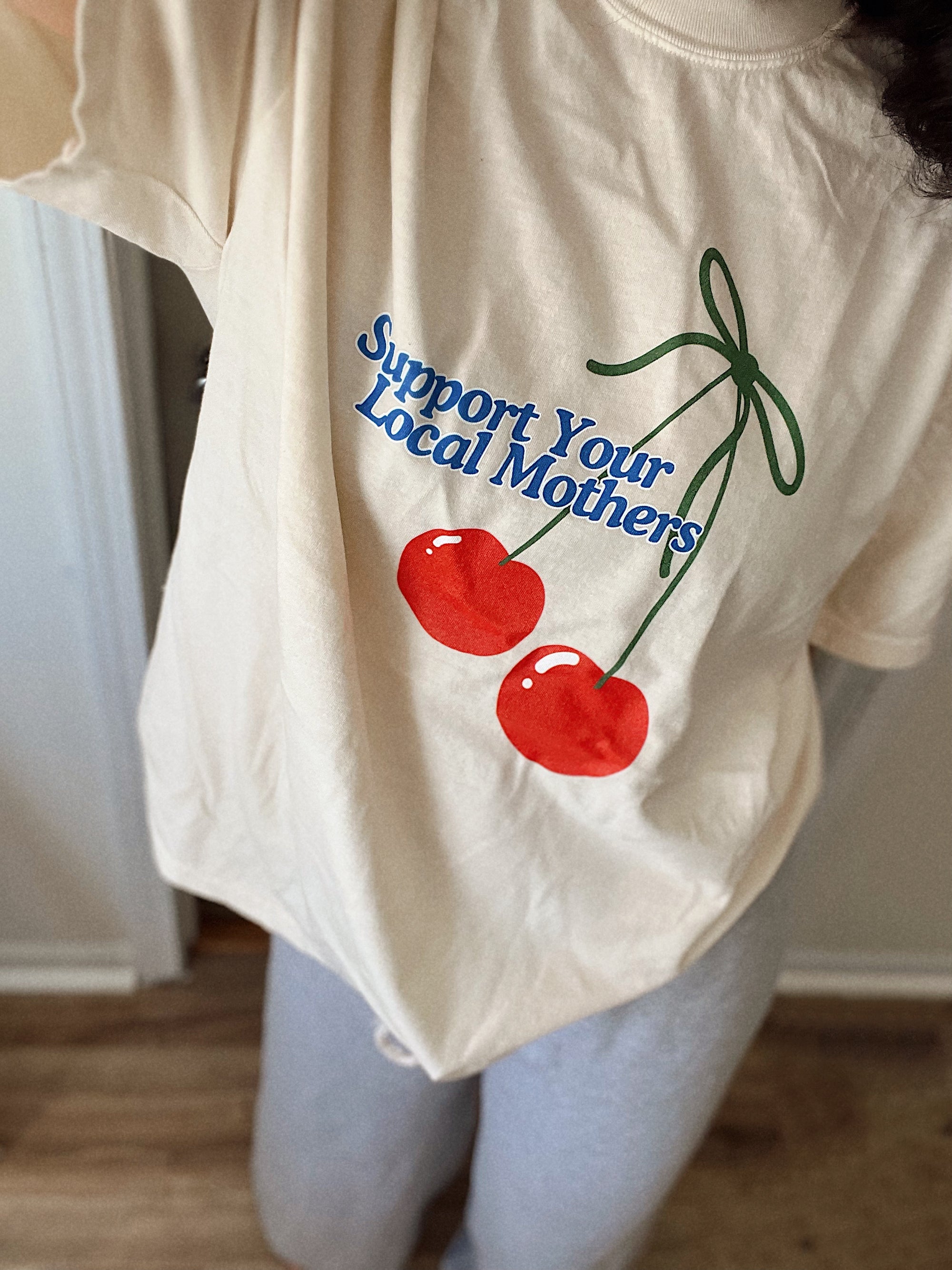 Support Your Local Mothers Tee