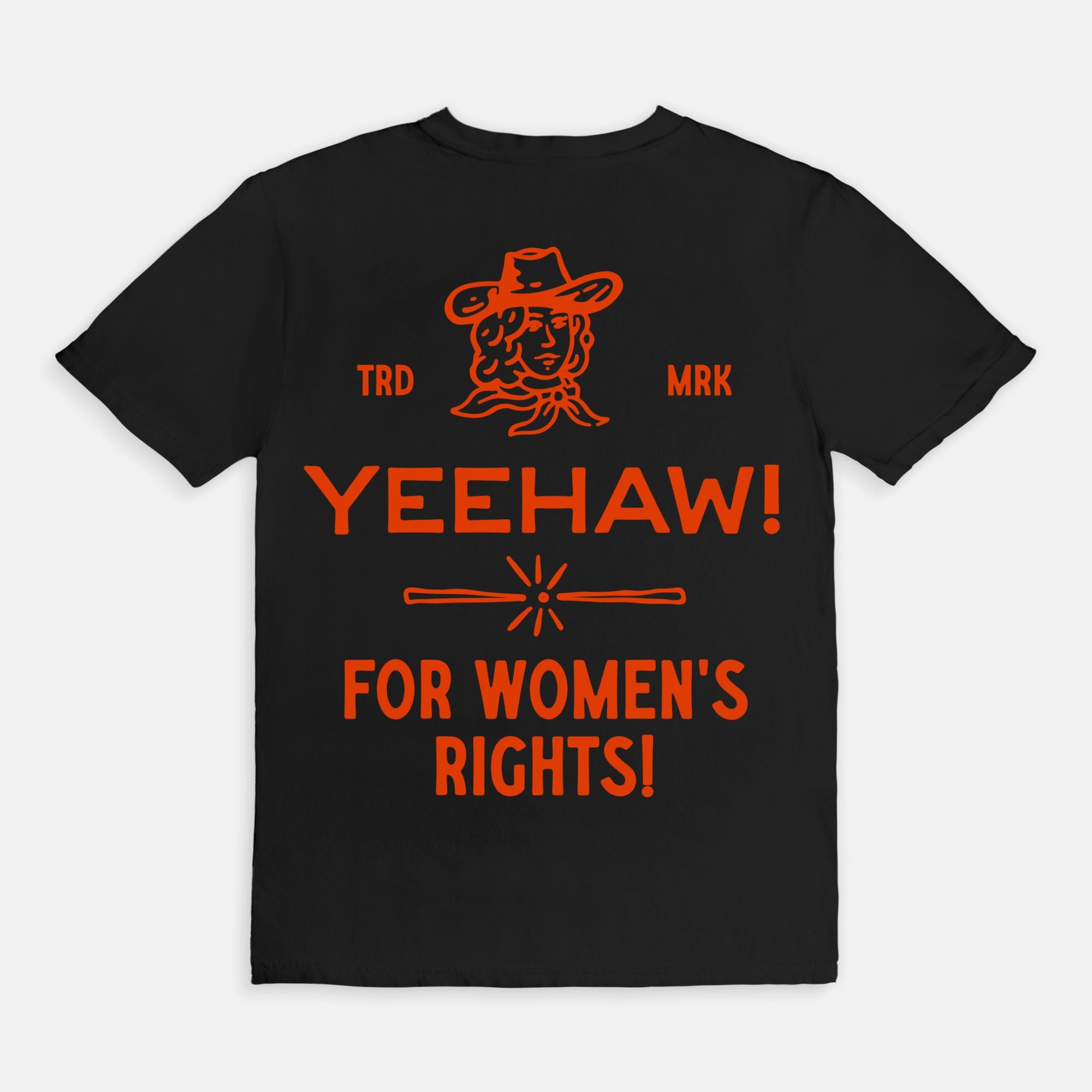 Yeehaw! For Women’s Rights Tee