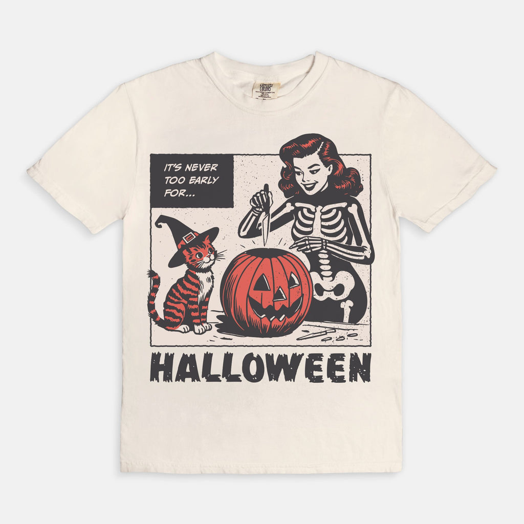 It's Never Too Early For Halloween Tee