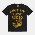 Ain't My First Rodeo Tee