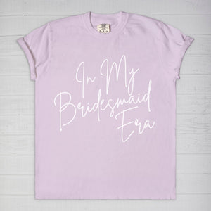 In My Bridesmaid Era Tee