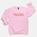 Bad Girls Need Love Too Crewneck