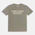 Damn Good Mother Tee