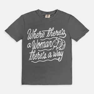Where Theres A Woman Tee