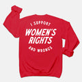I Support Womens Rights And Wrongs Crewneck