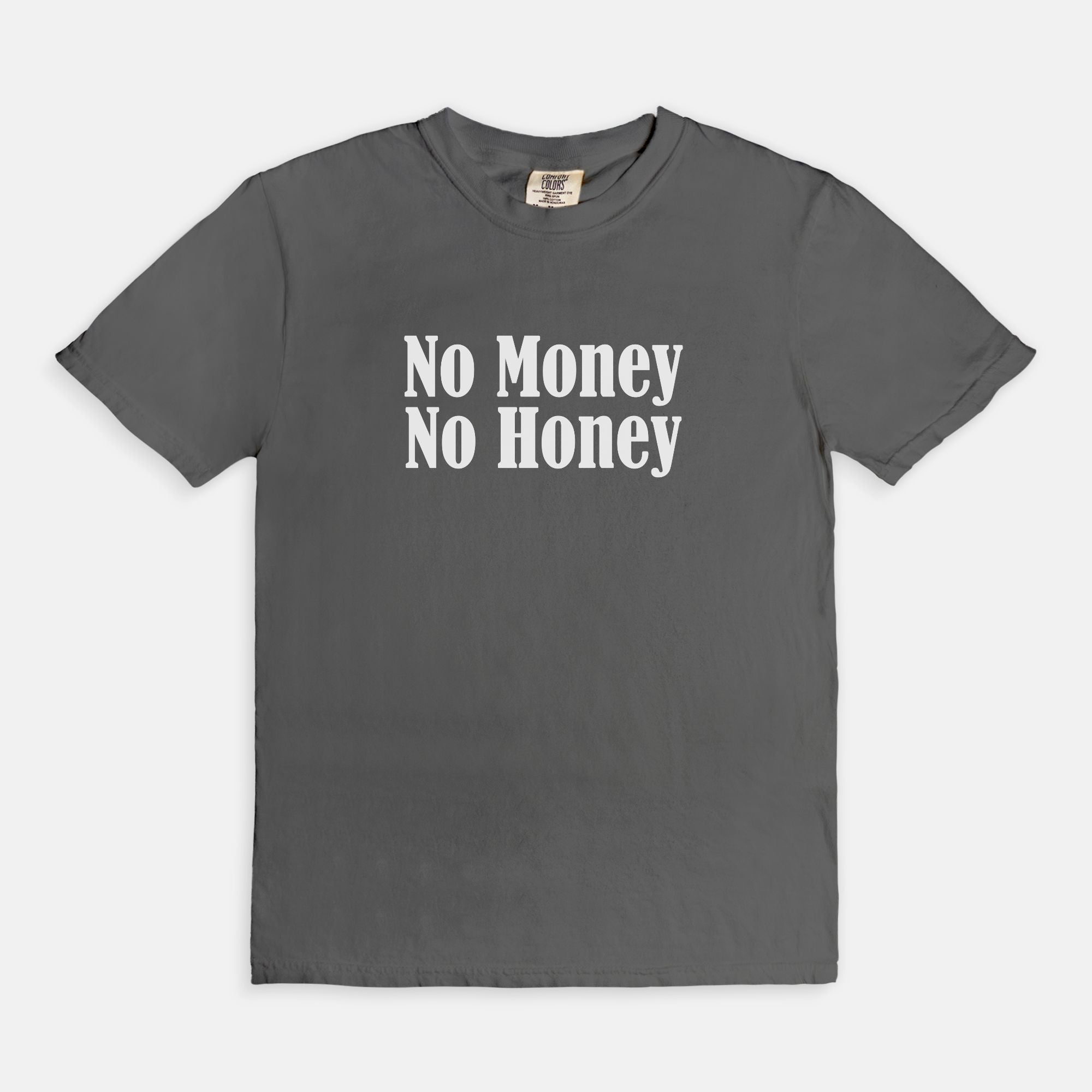 No Money No Honey Tee