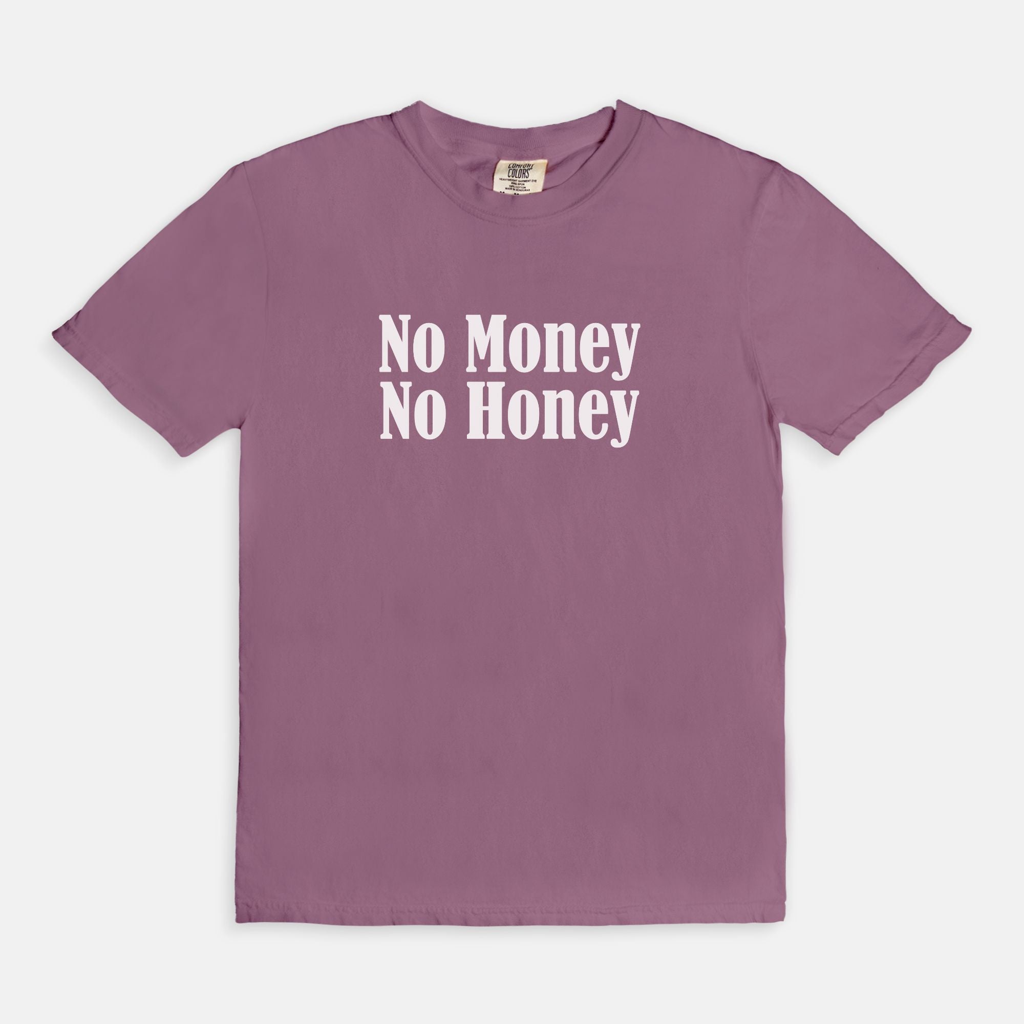 No Money No Honey Tee