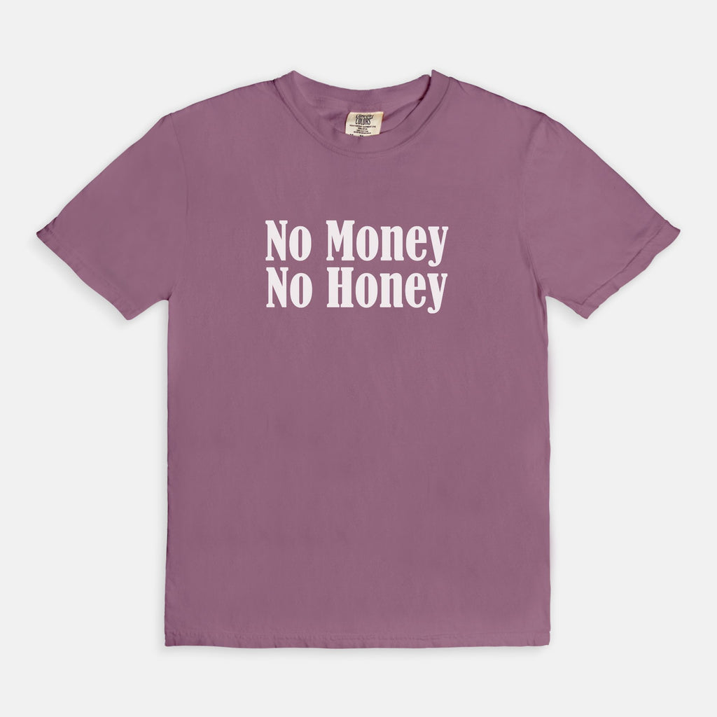 No Money No Honey Tee