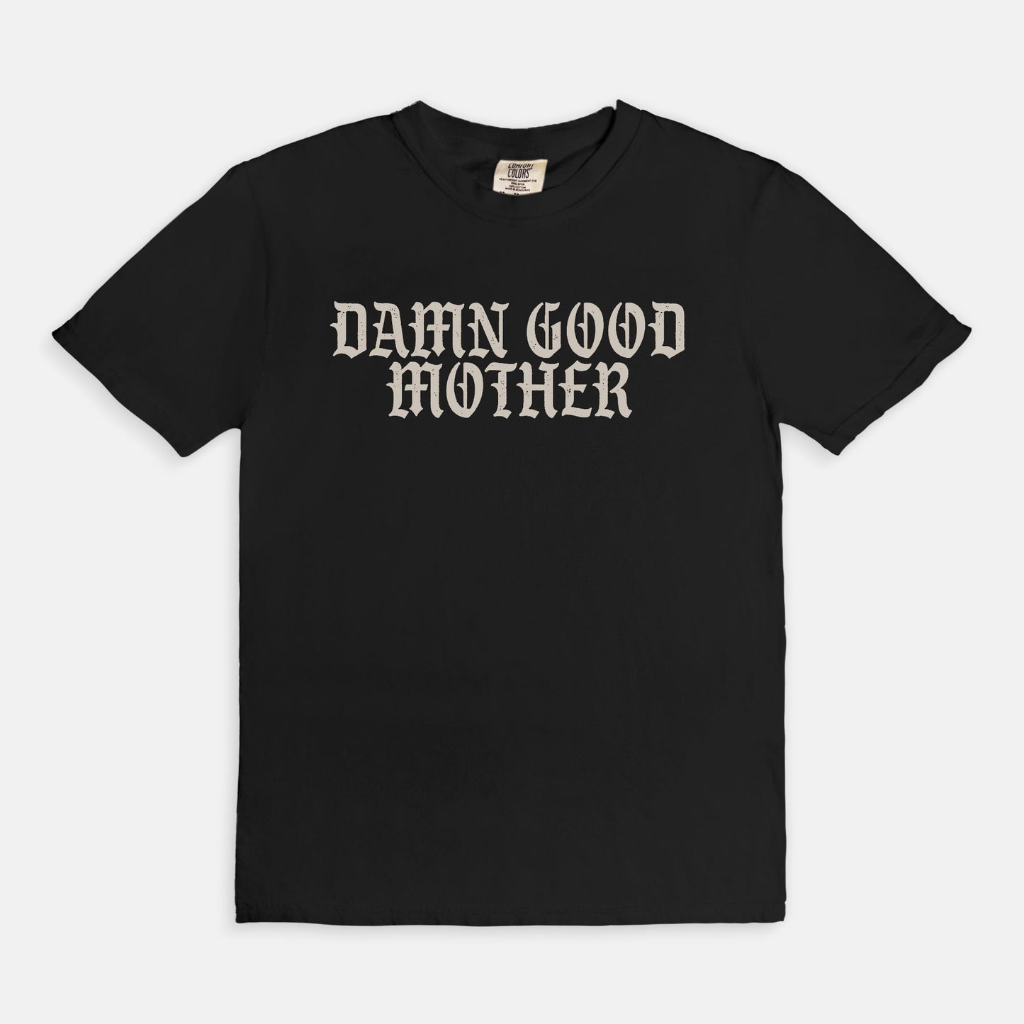 Damn Good Mother Tee