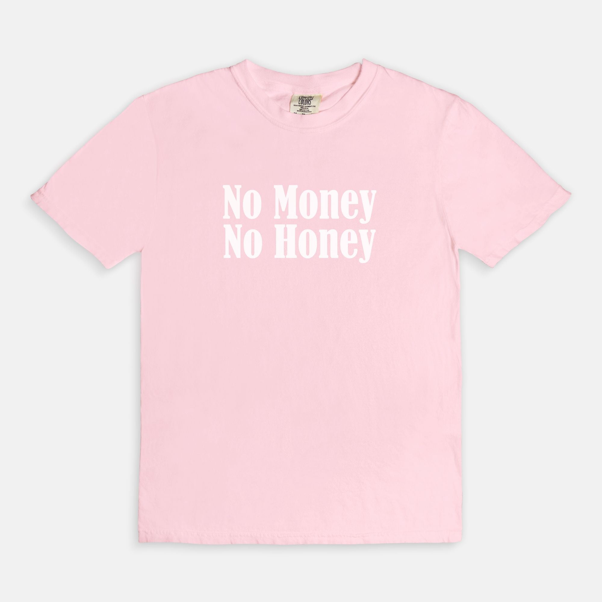 No Money No Honey Tee