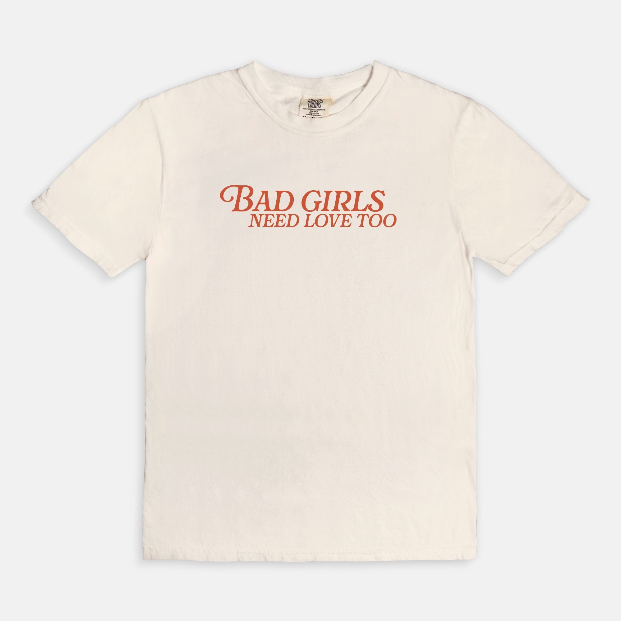 Bad Girls Need Love Too Tee