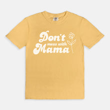 Load image into Gallery viewer, Don&#39;t Mess With Mama Tee
