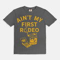 Ain't My First Rodeo Tee