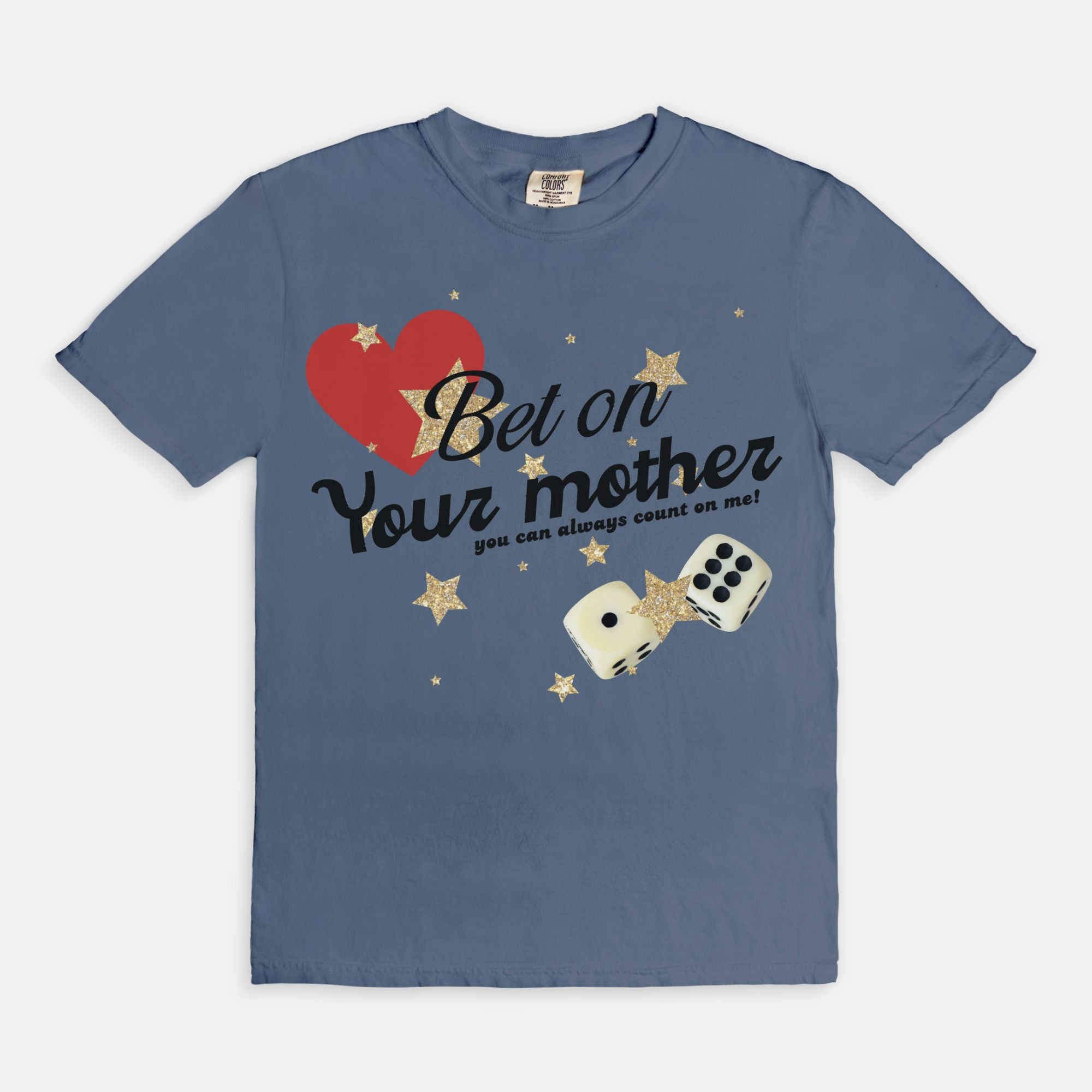 Bet On Your Mother Tee