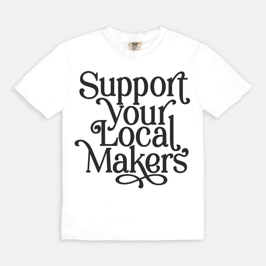 Support Your Local Makers Tee