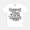 Support Your Local Makers Tee