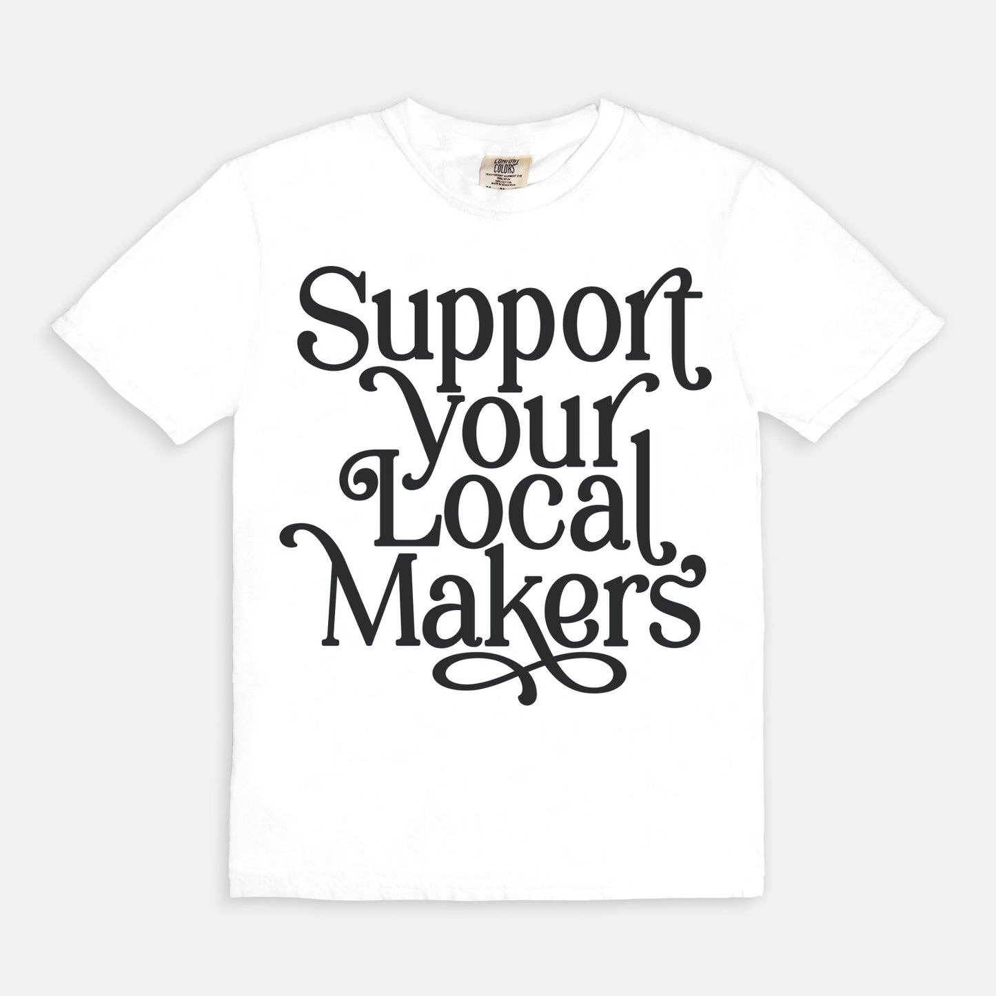 Support Your Local Makers Tee