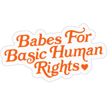 Load image into Gallery viewer, Babes For Basic Human Rights Sticker
