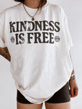 Kindness is Free Tee