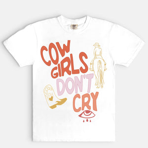 Cowgirls Don't Cry Tee