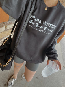 Drink Water, Eat Your Greens, Get Enough Sleep - Oversized Sweatshirt - Onyx
